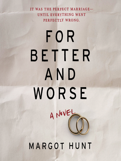 Title details for For Better and Worse by Margot Hunt - Wait list